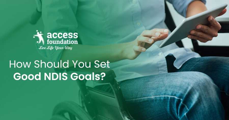 How Should You Set Good NDIS Goals?