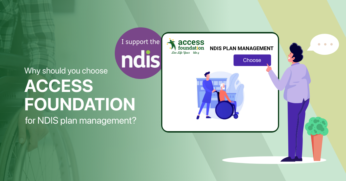 Why should you hire Access Foundation for NDIS plan management?